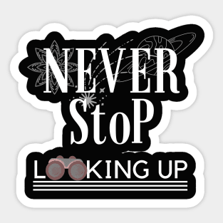 Never STOP Looking Up Stargaze Sticker